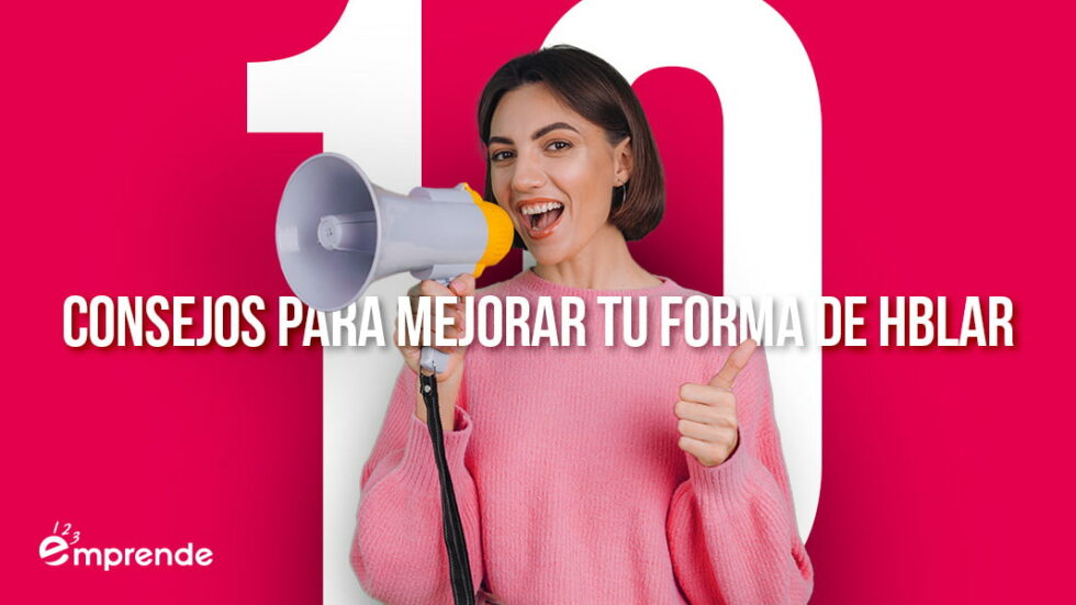 10 consejos para mejorar tu forma de hablar 123 Emprende